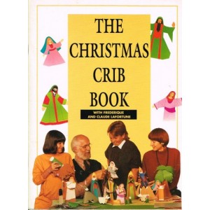 The Christmas Crib Book by Frederique & Claude Lafortune